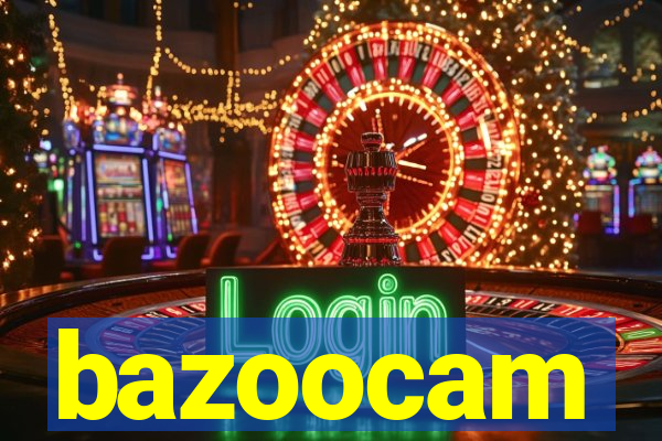 bazoocam