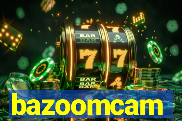 bazoomcam