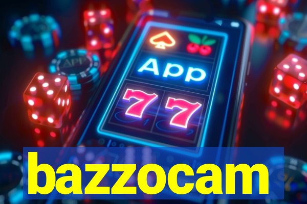 bazzocam