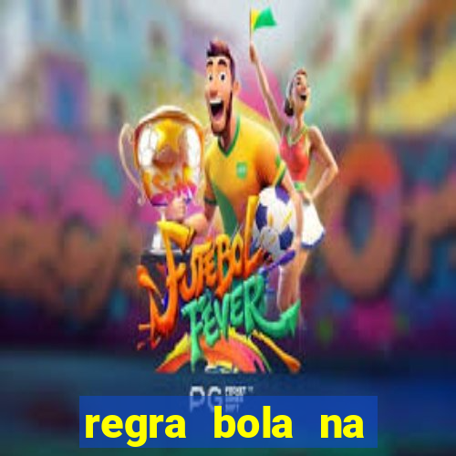 regra bola na trave betano