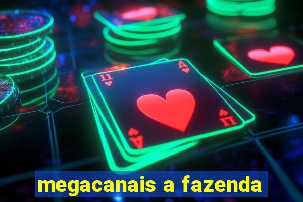 megacanais a fazenda