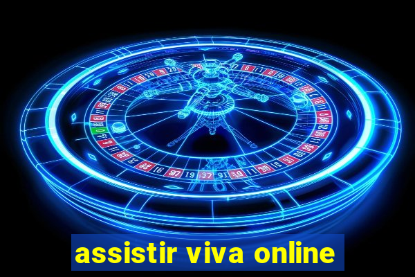 assistir viva online