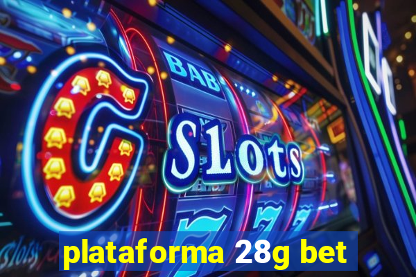 plataforma 28g bet