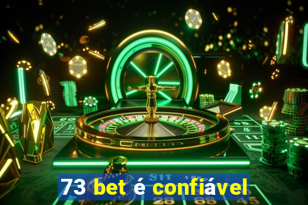 73 bet é confiável