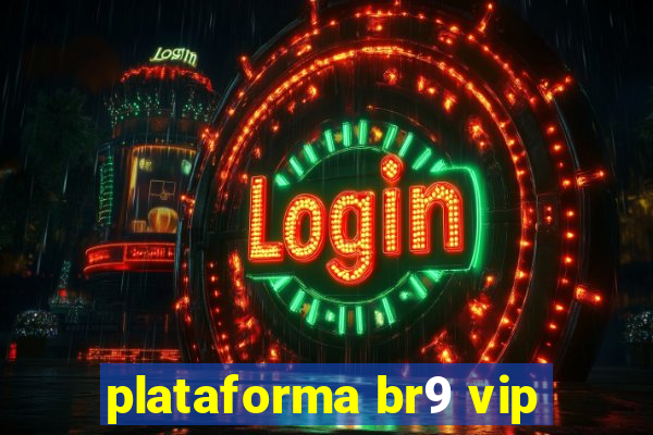 plataforma br9 vip