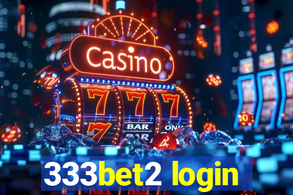 333bet2 login