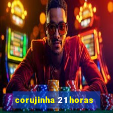 corujinha 21 horas