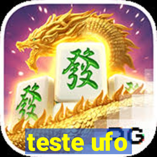 teste ufo