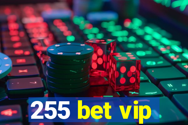 255 bet vip