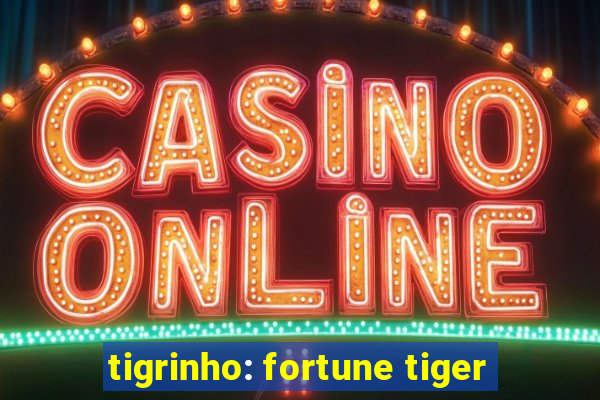 tigrinho: fortune tiger