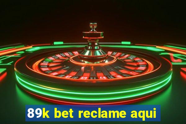 89k bet reclame aqui