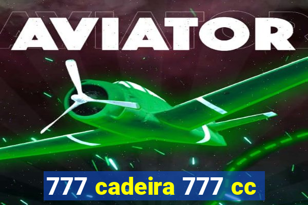 777 cadeira 777 cc