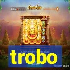 trobo