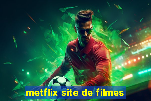 metflix site de filmes