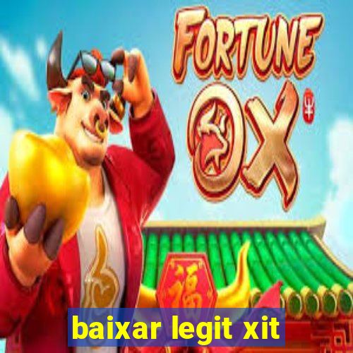 baixar legit xit