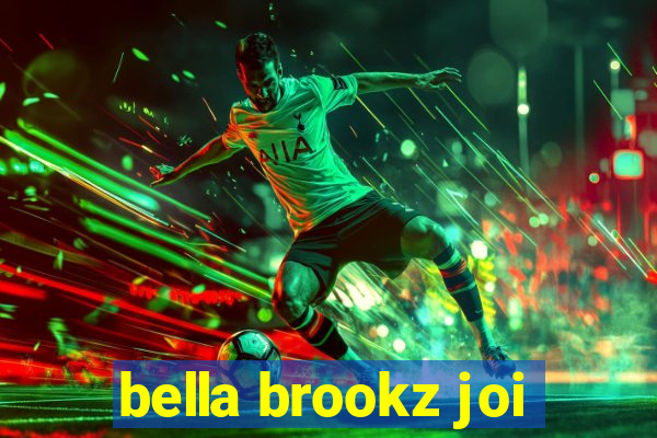 bella brookz joi