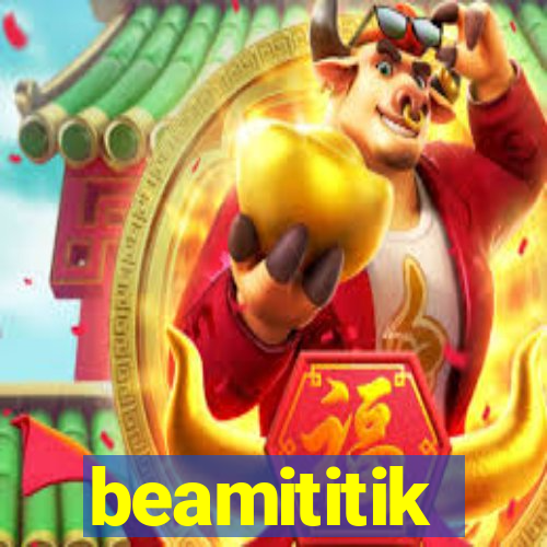 beamititik