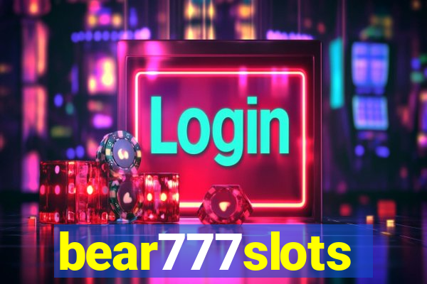 bear777slots