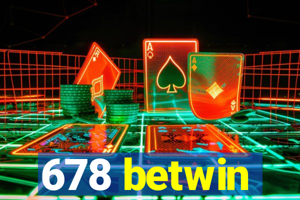 678 betwin