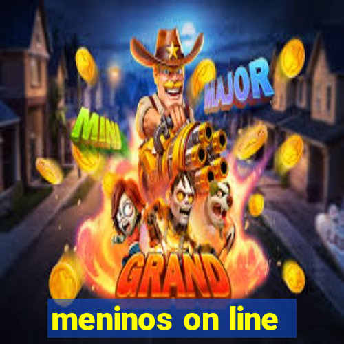 meninos on line