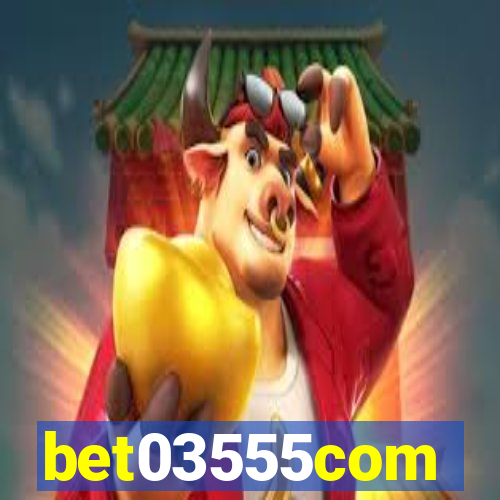 bet03555com