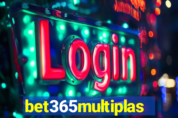 bet365multiplas