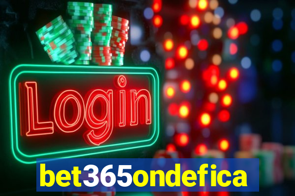 bet365ondefica