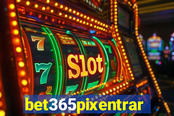 bet365pixentrar