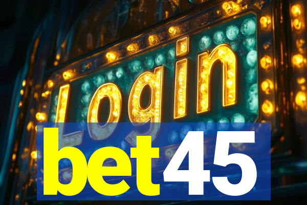 bet45