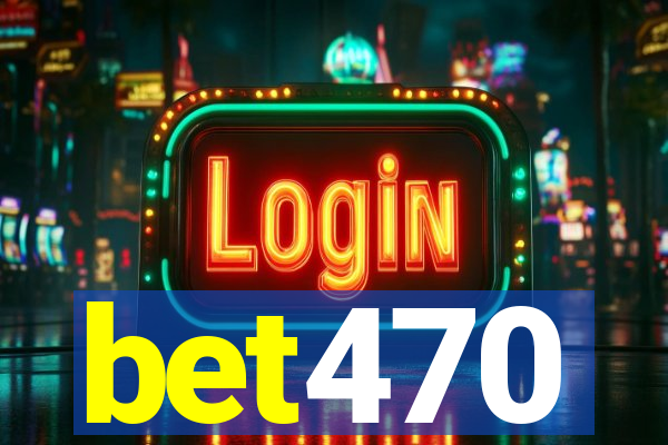 bet470