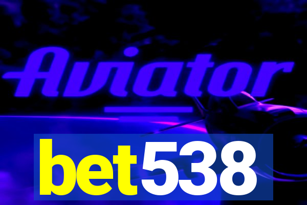 bet538