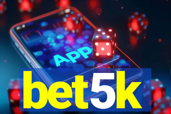 bet5k