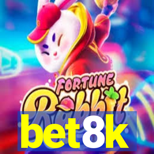 bet8k