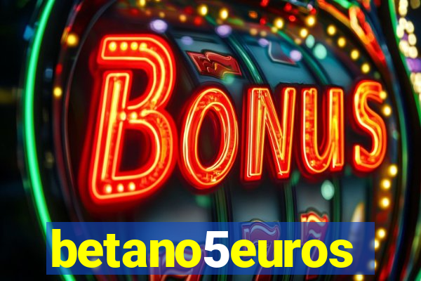 betano5euros