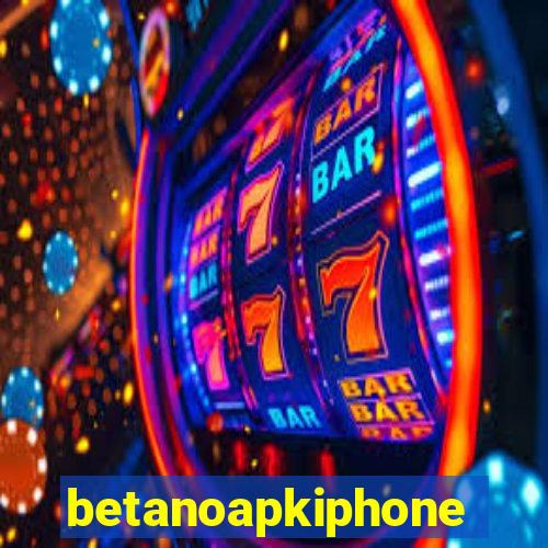 betanoapkiphone