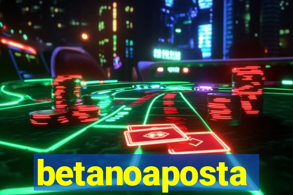 betanoaposta