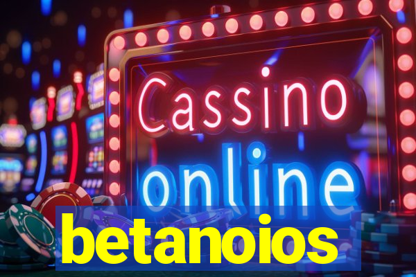 betanoios