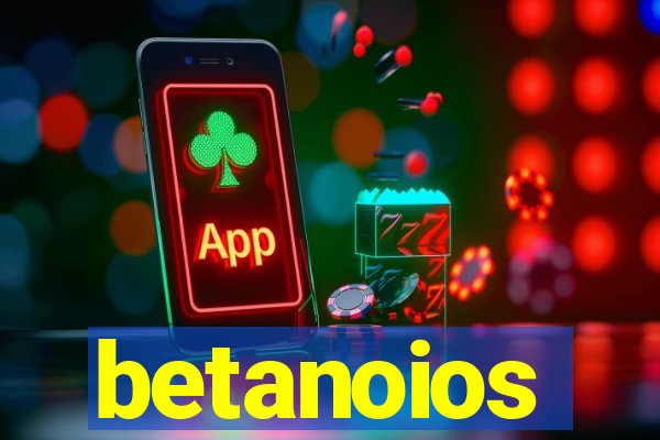 betanoios