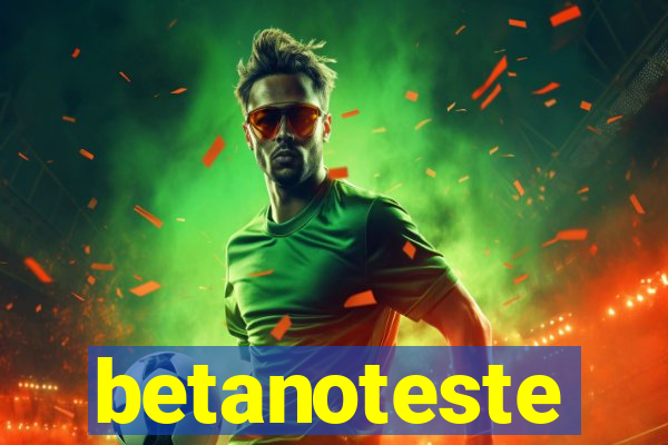 betanoteste