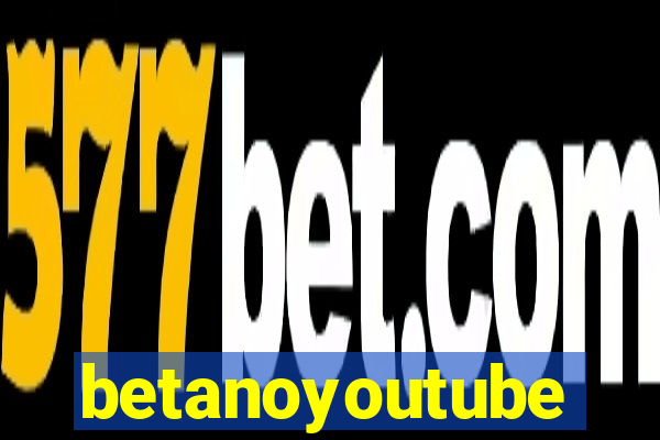 betanoyoutube