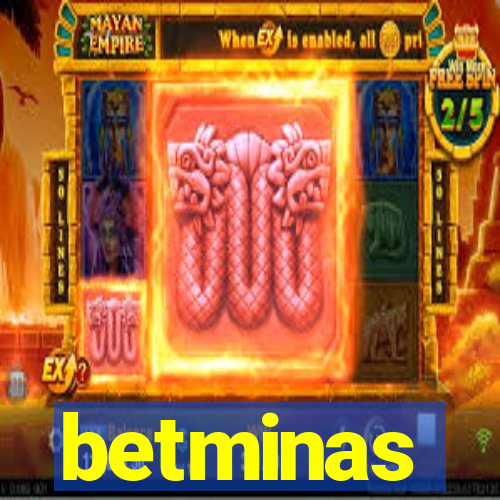 betminas