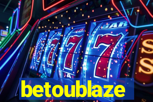 betoublaze