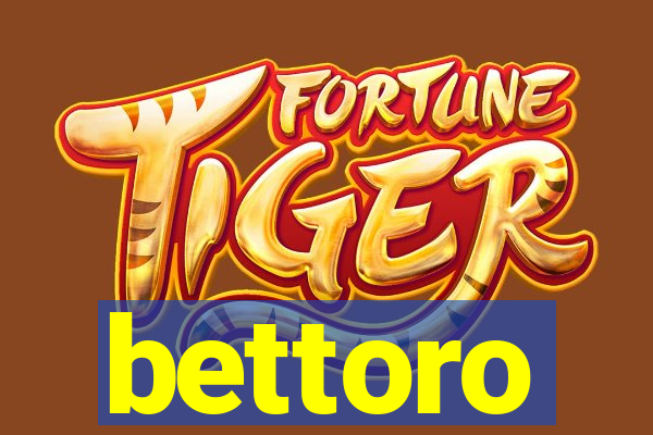 bettoro