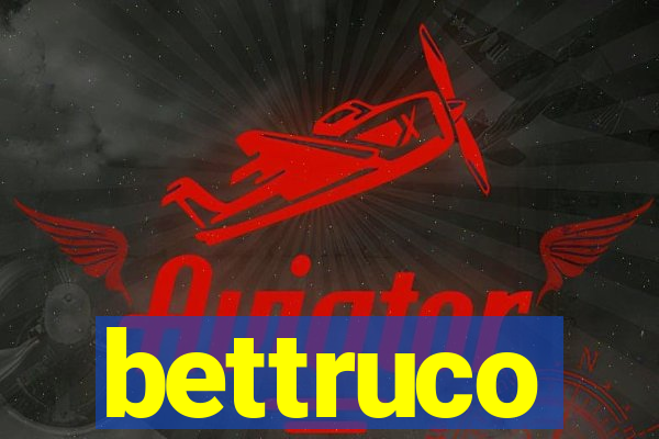 bettruco