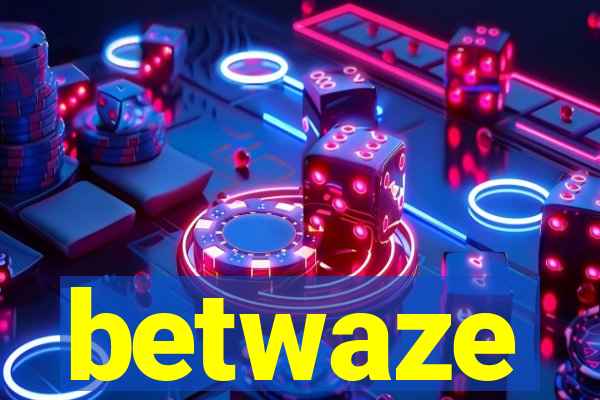 betwaze