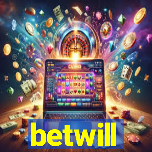 betwill