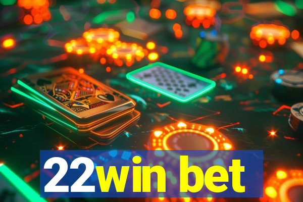 22win bet