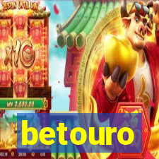 betouro