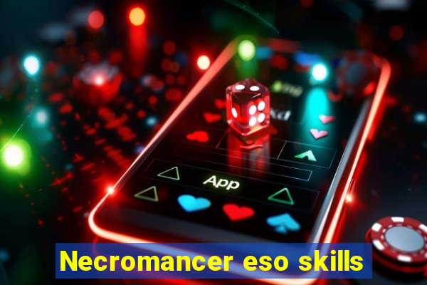 Necromancer eso skills