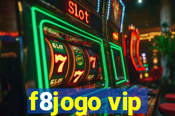 f8jogo vip